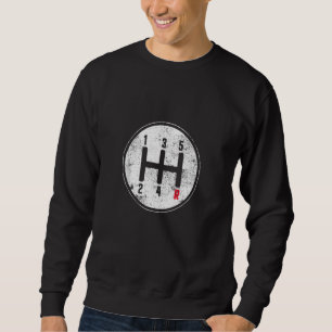 5 Speed Manual Transmission Stick Driving Car Guy Sweatshirt