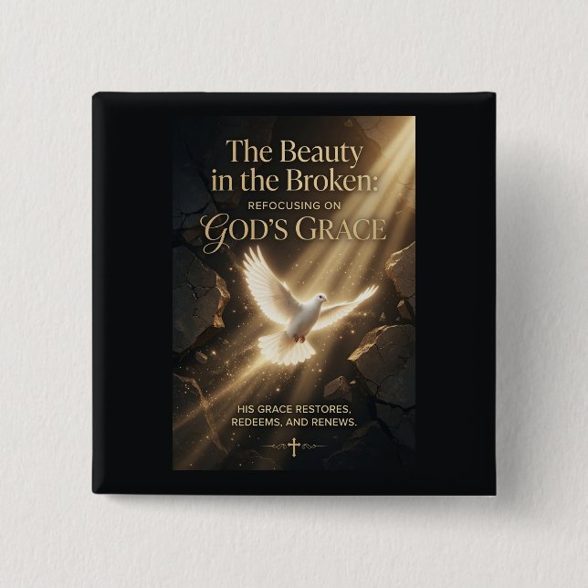 #5  The beauty in the broken  2 Inch Square Button (Front)
