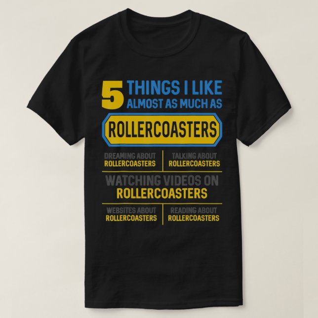 5 Thing I Like As Much As Roller Coaster Amusement T-Shirt (Design Front)