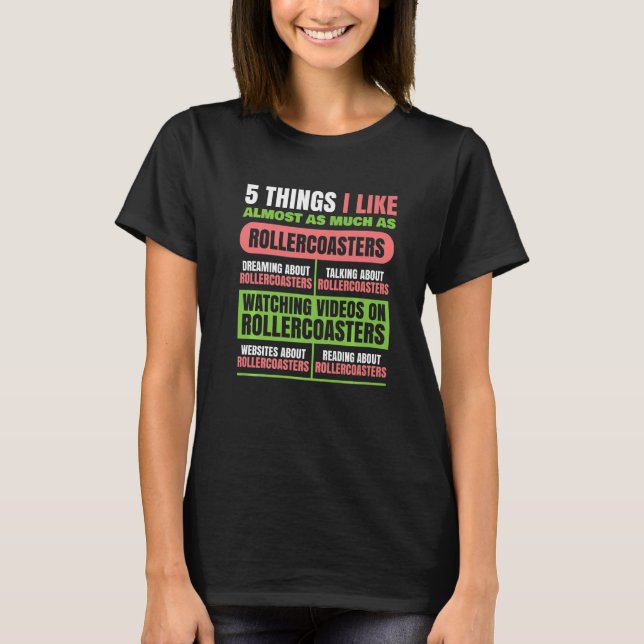 5 Things I Like About Roller Coaster Amusement Par T-Shirt (Front)