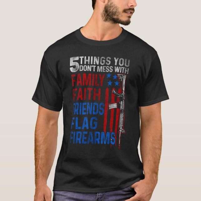 5 Things You Don't Mess With My Family American Fl T-Shirt (Front)