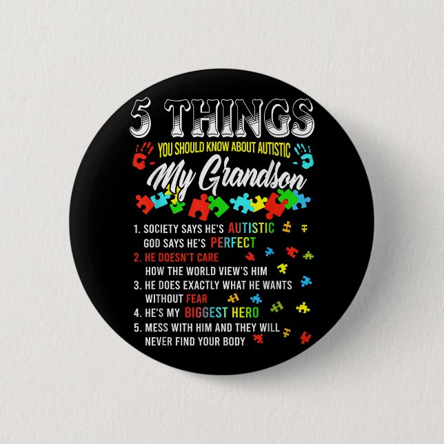 5 Things You Know About Autistic Grandson Autism A 2 Inch Round Button (Front)