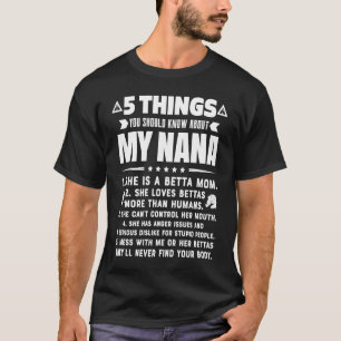 5 Things You Should Know About My Betta Mom Grandm T-Shirt