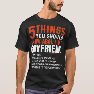 5 Things You Should Know About My Boyfriend Funny T-Shirt