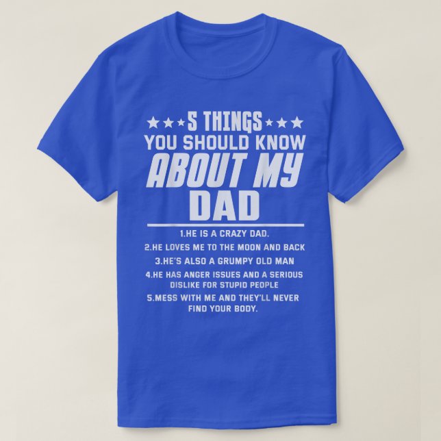 5 Things You Should Know About My Dad  T-Shirt (Design Front)