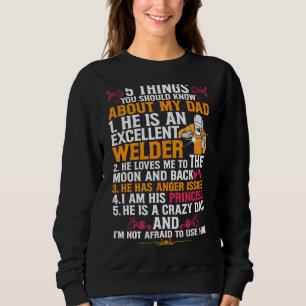 5 Things You Should Know About My Dad Welder Fathe Sweatshirt