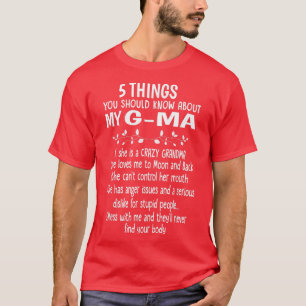 5 Things You Should Know About My GMa Mothers Day  T-Shirt