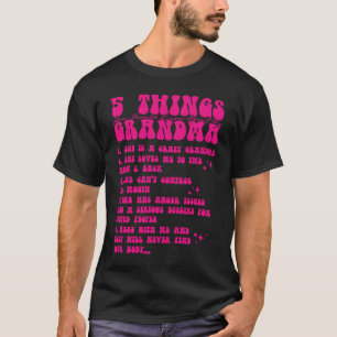 5 Things You Should Know About My Grandma  7 T-Shirt