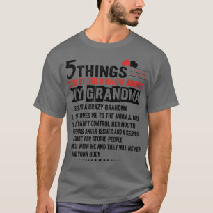 5 Things You Should Know About My Grandma Funny Gi T-Shirt