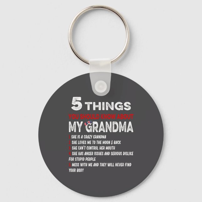 5 Things You Should Know About My Grandma Funny Gr Keychain (Front)