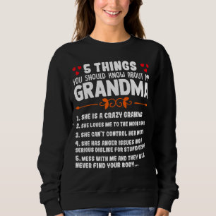 5 Things You Should Know About My Grandma Saying Sweatshirt
