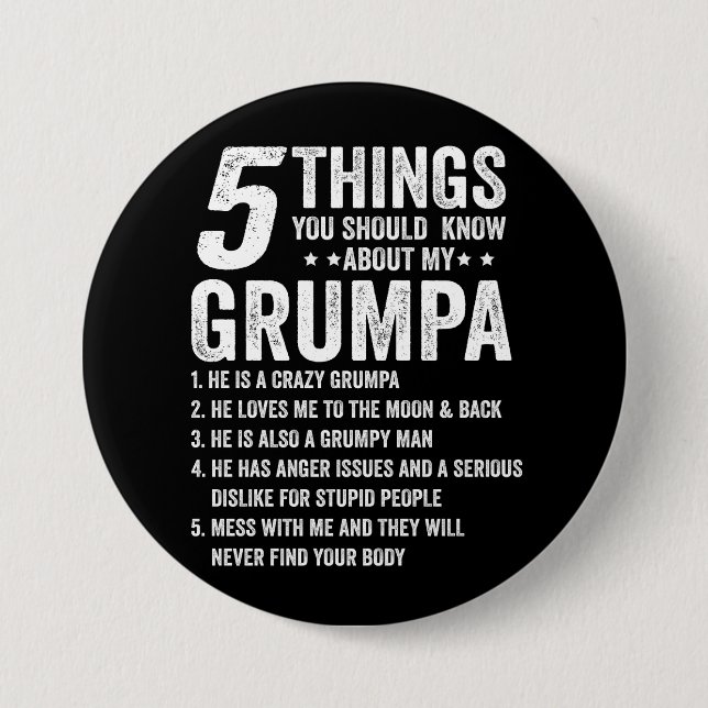 5 Things You Should Know About My Grumpa Gift 3 Inch Round Button (Front)