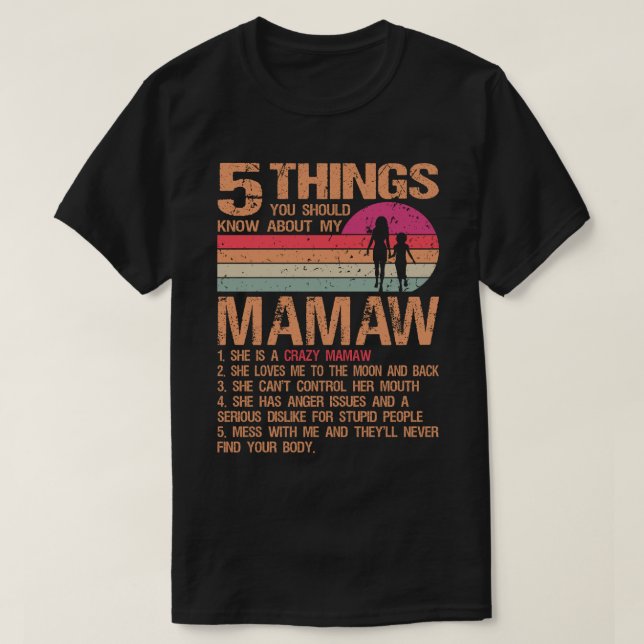 5 Things You Should Know About My Mamaw Mother's D T-Shirt (Design Front)