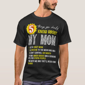 5 Things You Should Know About My Mom Sunflower T-Shirt