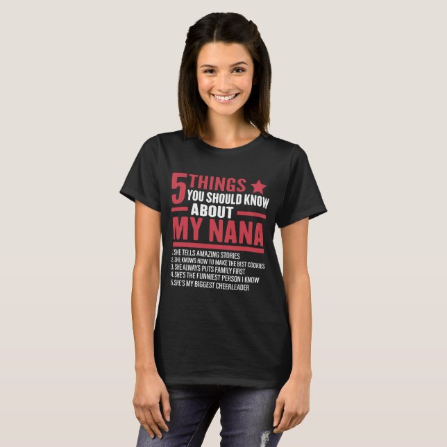5 Things You Should Know About My Nana Funny T-Shirt (Front Full)