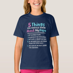 5 Things You Should Know About My Papa Funny T-Shirt
