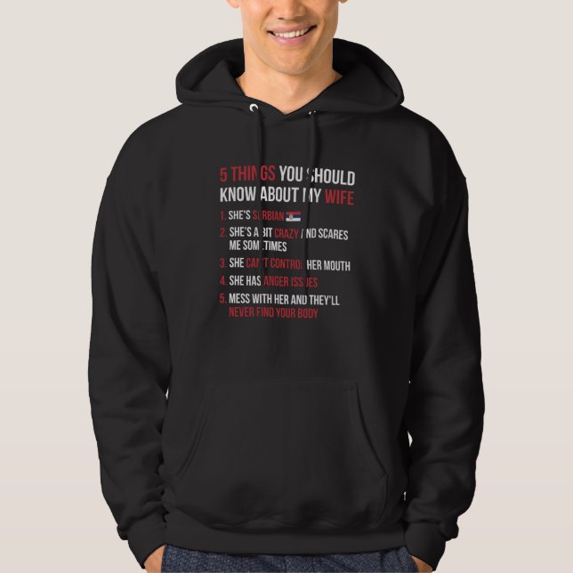 5 Things You Should Know About My Serbian Wife Hoodie (Front)
