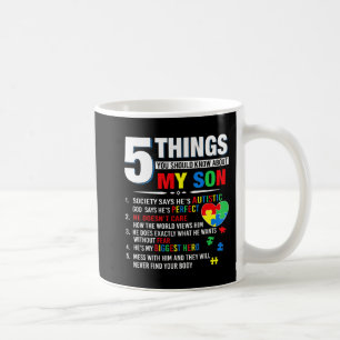 5 Things You Should Know About My Son Autism Aware Coffee Mug