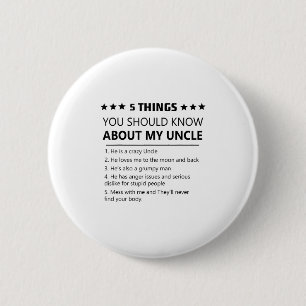 5 Things You Should Know About My Uncle-funny Fami 2 Inch Round Button