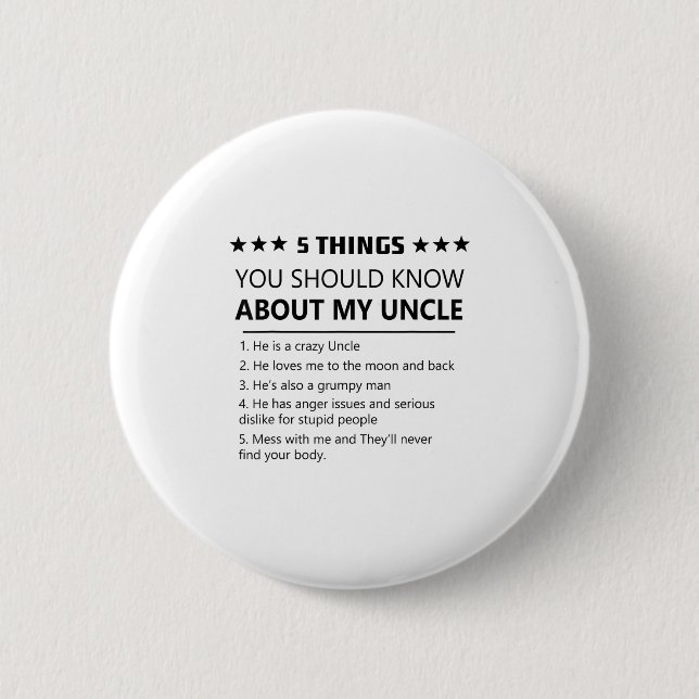 5 Things You Should Know About My Uncle-funny Fami 2 Inch Round Button (Front)
