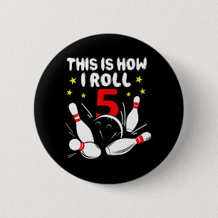 5 Year Old Bowling This Is How I Roll 5th Birthday 2 Inch Round Button