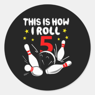 5 Year Old Bowling This Is How I Roll 5th Birthday Classic Round Sticker