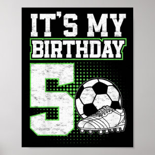 5 Year Old Soccer Boy Its My 5th Birthday Soccer L Poster