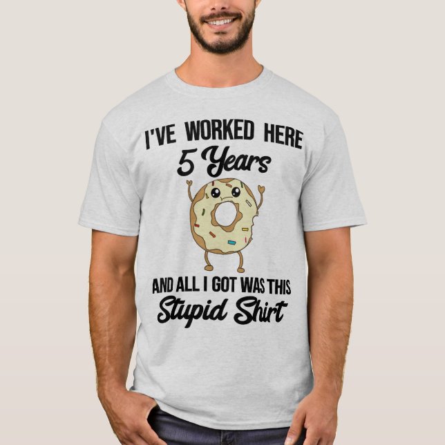 5 Year Work Appreciation Gift Funny Doughnut T-Shirt (Front)