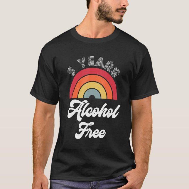 5 Years Sober Alcohol Free Sobriety Anniversary Fo T-Shirt (Front)