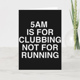 5am Is For Clubbing Not For Running Funny Bar Part Card