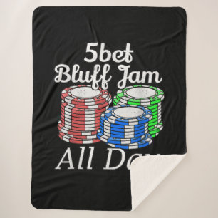 5bet Bluff Jam All Day Texas Holdem Player Funny Sherpa Blanket