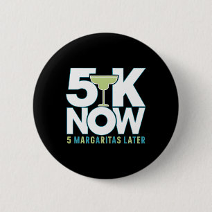 5k Now Margaritas Later Runner Celebration Cinco D 2 Inch Round Button