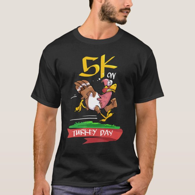 5K On Turkey Day Race Thanksgiving For Turkey Trot T-Shirt (Front)