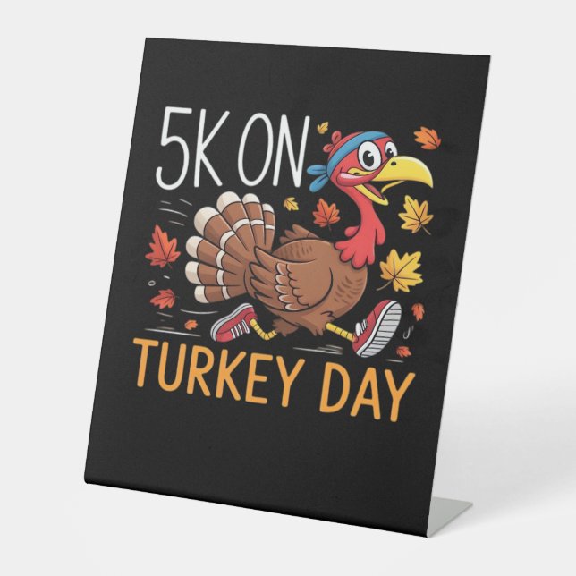 5K On Turkey Day Thanksgiving Running Classic T-Sh Pedestal Sign (Front)