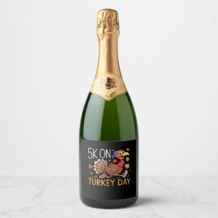 5K On Turkey Day Thanksgiving Running Classic T-Sh Sparkling Wine Label