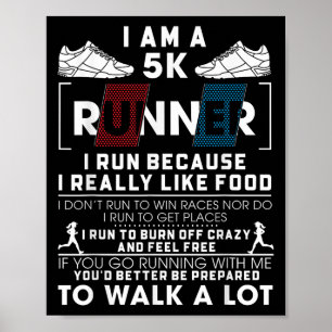 5k Runner I Run Because I Really Like Food Funny R Poster