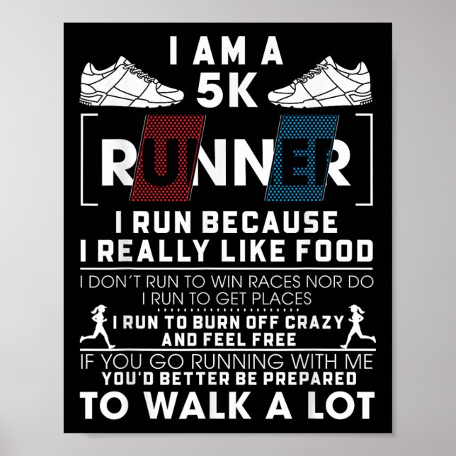 5k Runner I Run Because I Really Like Food Funny R Poster (Front)