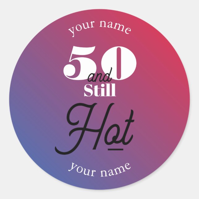 5O and still hot Classic Round Sticker (Front)