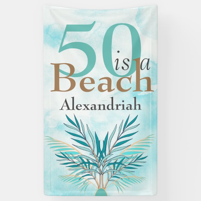 5O  IS A BEACH  Fiftieth Blue Teal party Banner (Vertical)
