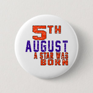 5th August a star was born 2 Inch Round Button