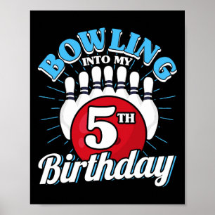 5th Birthday Bowling Theme Bowling Into Birthday K Poster