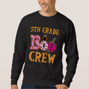 5th Grade Boo Crew Halloween Fifth Grade Teacher S Sweatshirt