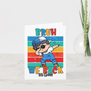 5th Grade Bruh We Back First Day Of Fifth Grade Bo Card