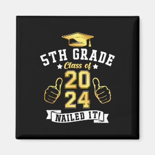 5th Grade Cl Of 2024 Nailed It Graduation Magnet