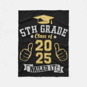 5th Grade Cl Of 2025 Nailed It Graduation Students Fleece Blanket