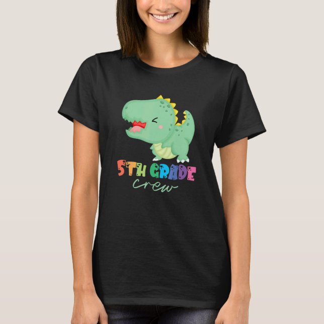 5th Grade Crew Cute Dinosaur First Day Of School B T-Shirt (Front)