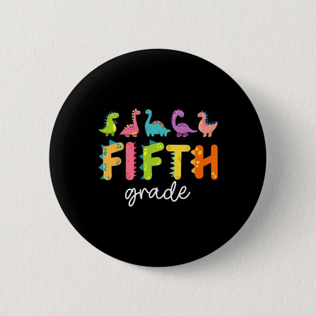 5th Grade Dinosaur Ck To School First Day Of Schoo 2 Inch Round Button (Front)