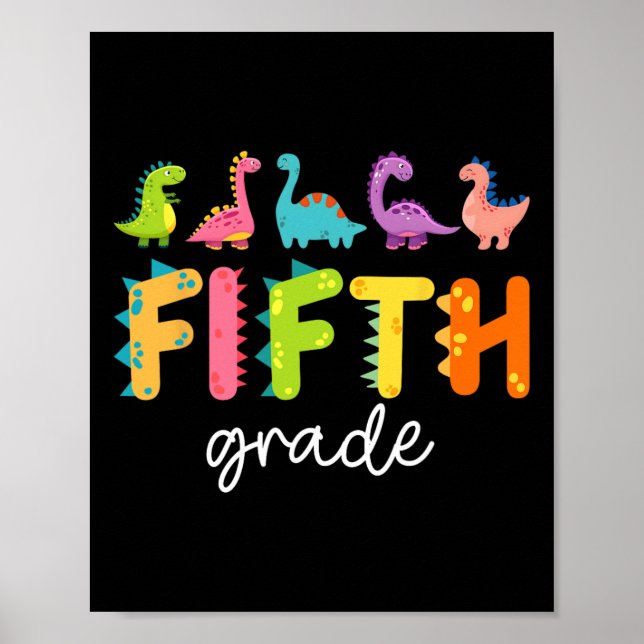 5th Grade Dinosaur Ck To School First Day Of Schoo Poster (Front)