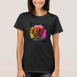 5th Grade Field Day 2022 Let The Games Begin Kids T-Shirt