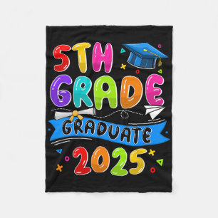 5th Grade Graduate 5th Grade Grad Cl Of 2025 Gradu Fleece Blanket